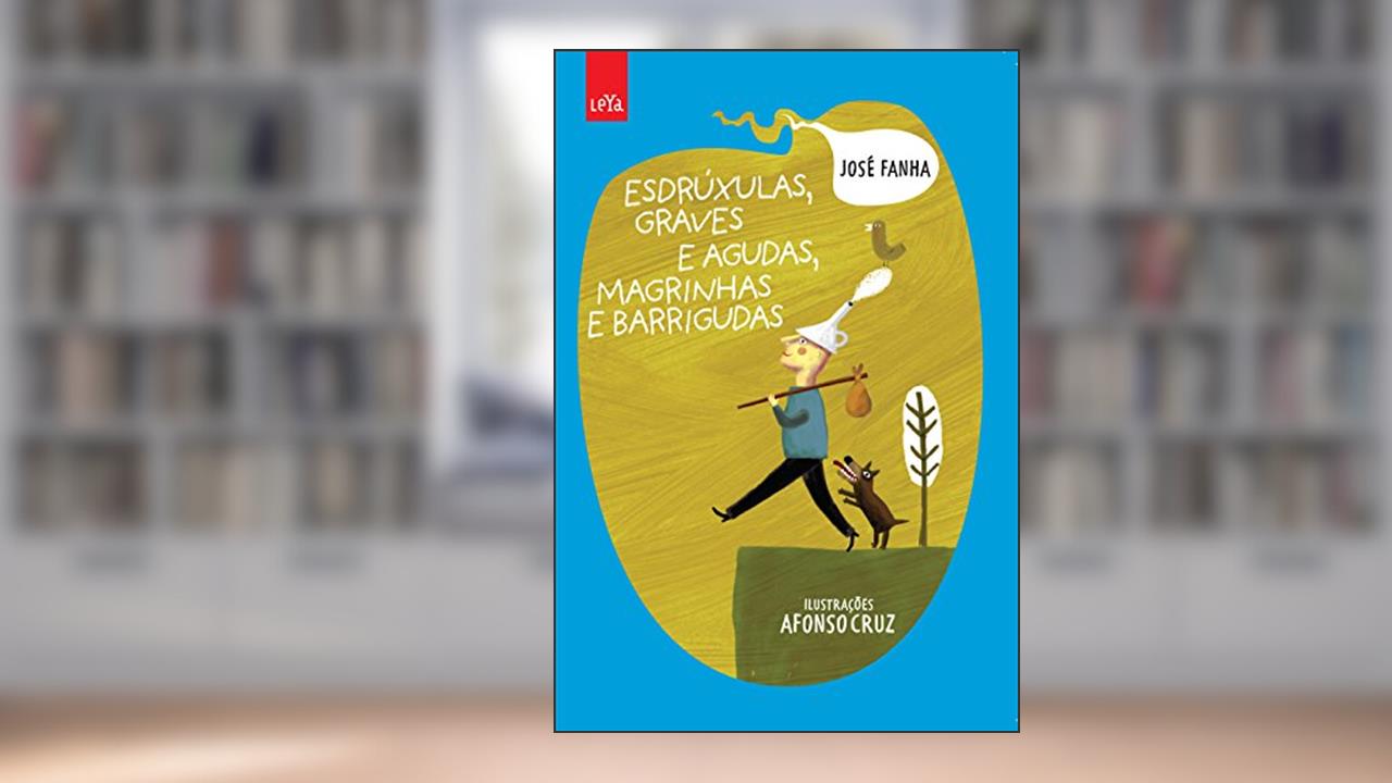 Capa de Esdrúxulas, Graves e Agudas, Magrinhas e Barrigudas, do autor Jose Fanha