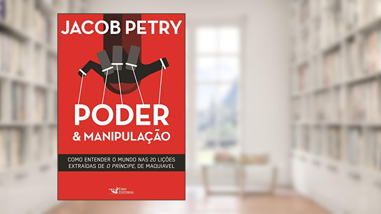 Capa de Poder & Manipulação: Como entender o mundo em vinte lições extraídas de 