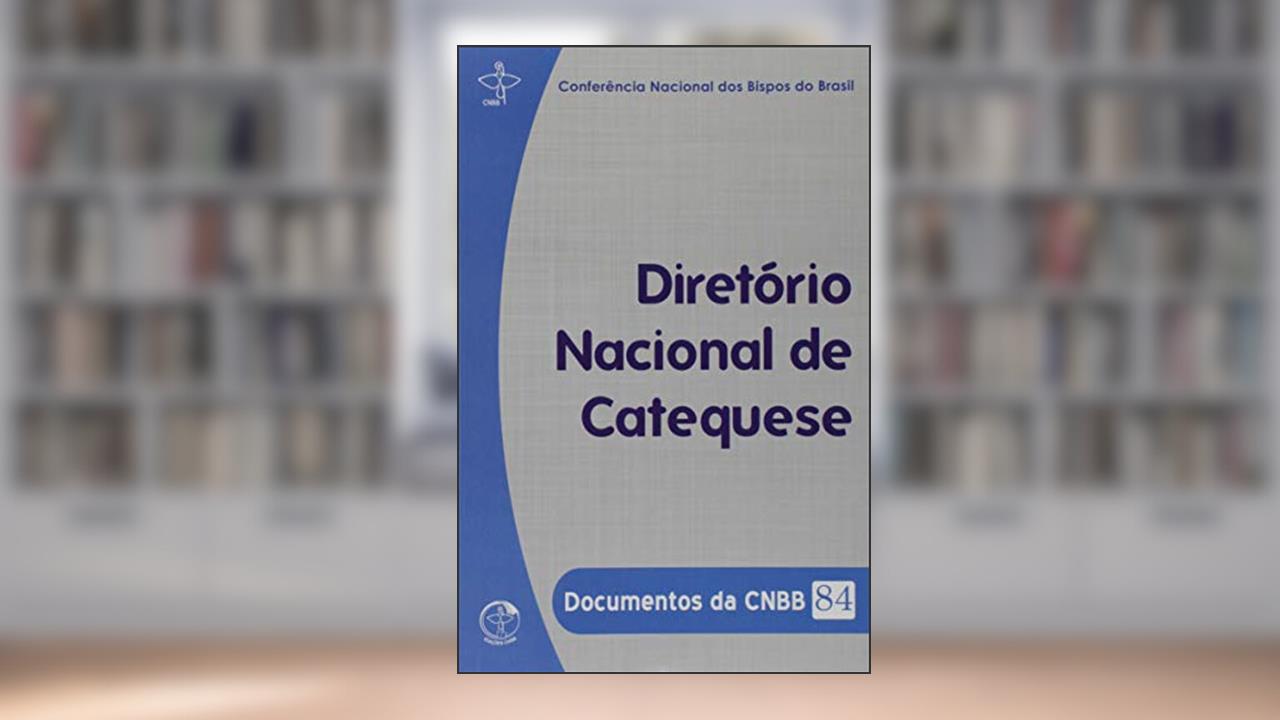 Capa de Documentos da Cnbb 84 - Diretorio Nacional de Catequese, do autor Cnbb