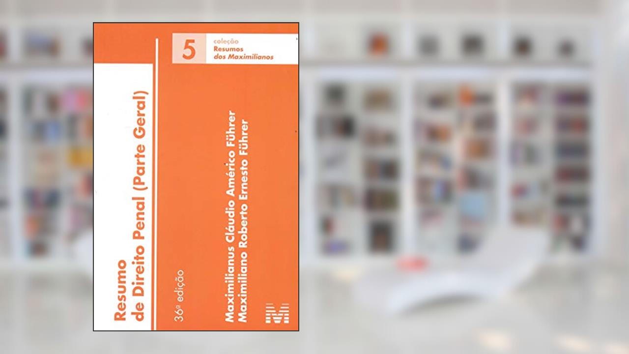 Capa de Resumo (05) direito penal - 36 ed./2018: (parte Geral), do autor Maximilianus Cláudio Américo Führer