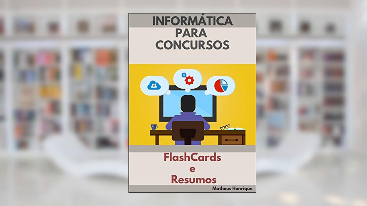 Capa de Informática para Concursos - FlashCards e Resumos, do autor Matheus Henrique