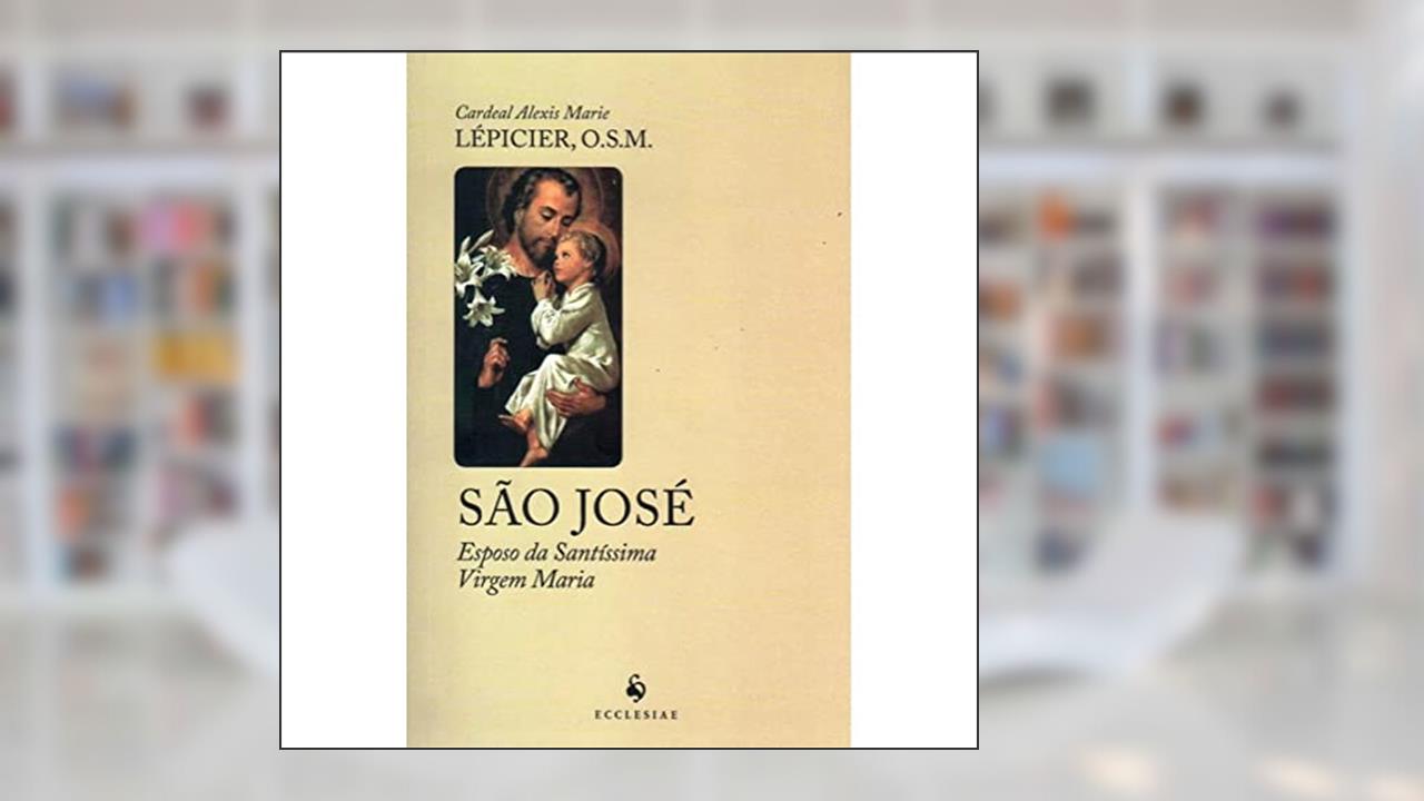 Capa de São José. Esposo da Santíssima Virgem Maria, do autor Cardeal Alexis Marie Lépicier
