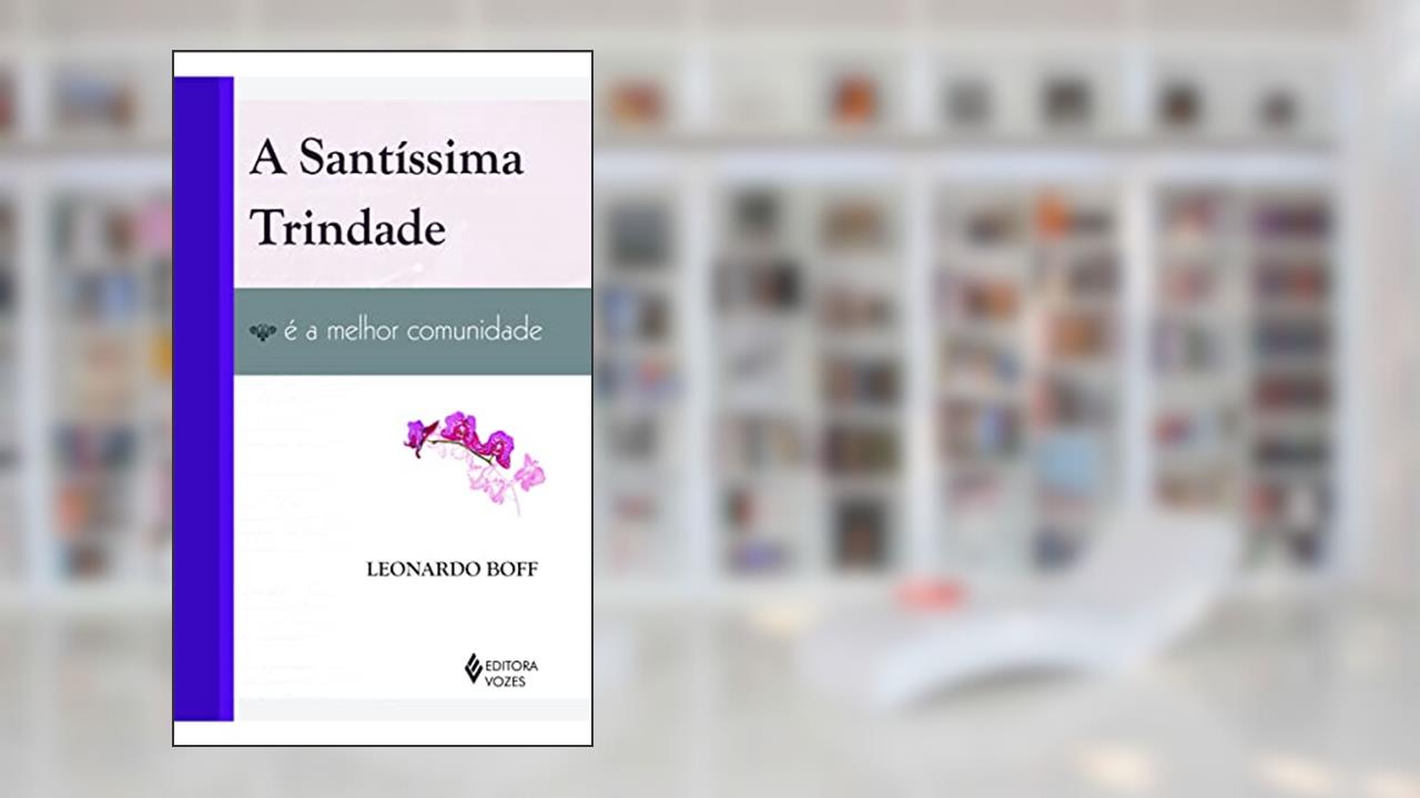 Capa de Santíssima Trindade é a melhor comunidade, do autor Leonardo Boff