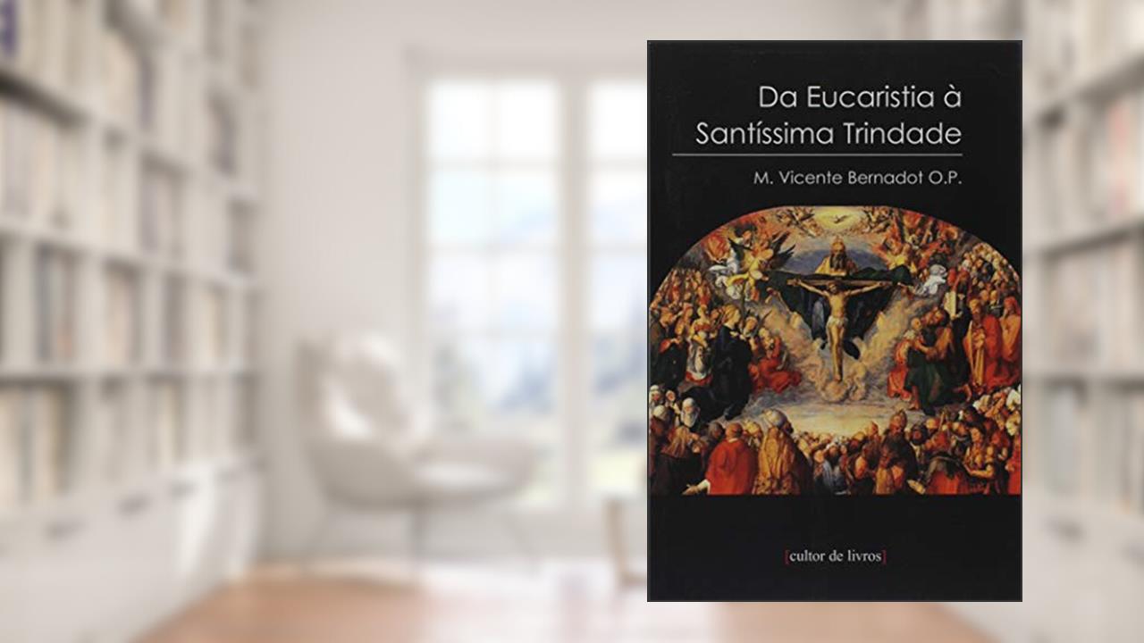 Capa de Da Eucaristia à Santíssima Trindade, do autor Cultor de Livros