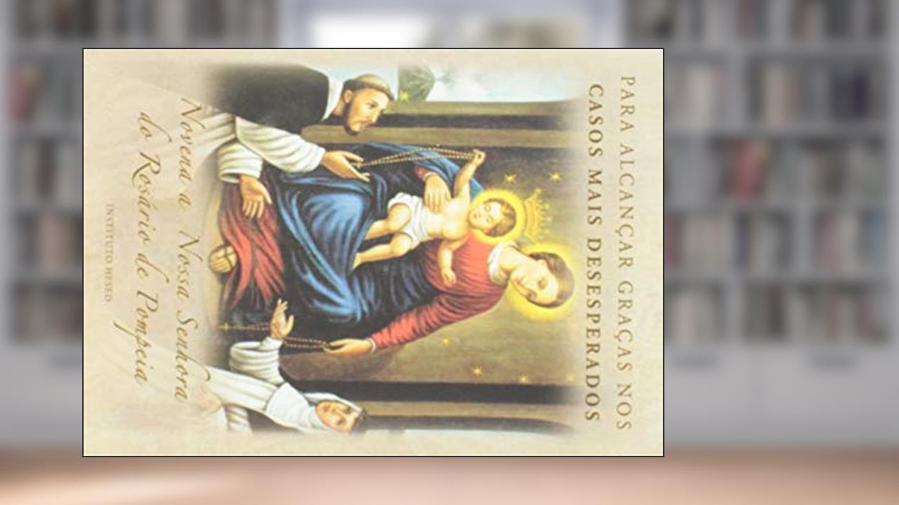 Capa de Para Alcançar Graças nos Casos Mais Desesperados. Novena a Nossa Senhora do Rosário de Pompeia, do autor Vários Autores
