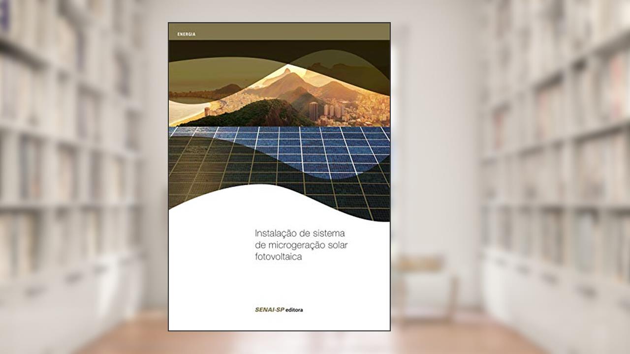 Capa de Instalação de Sistema de Microgeração Solar Fotovoltaica, do autor SENAI-SP Editora