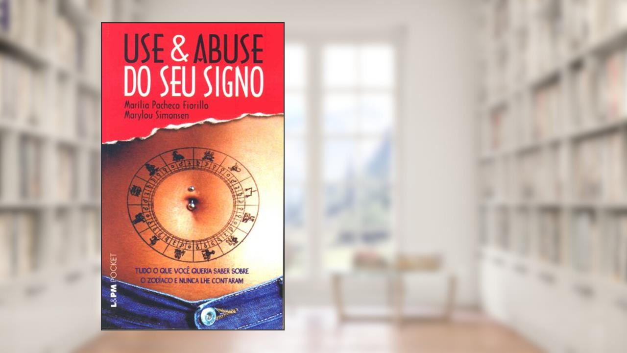 Capa de Use e Abuse do seu Signo, do autor Marília Pacheco Fiorillo; Marylou Simonsen