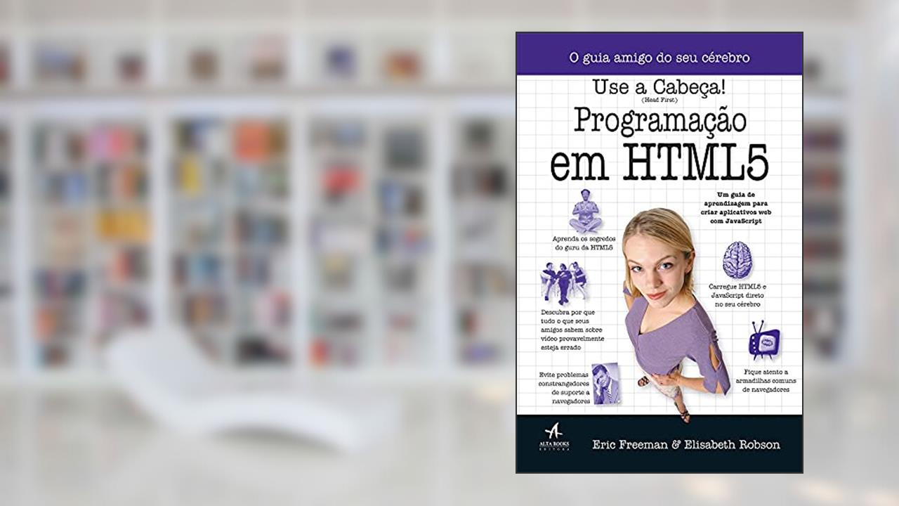 Capa de Use a Cabeça! Programação em Html 5, do autor Eric Freeman