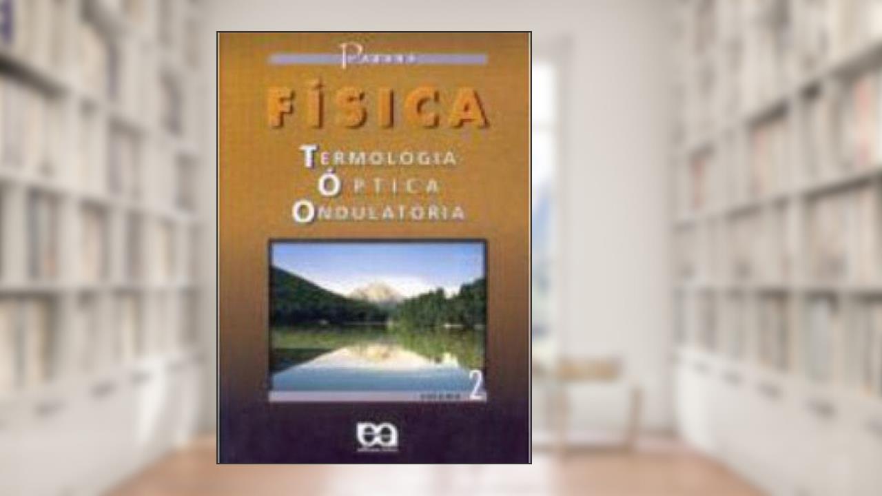Capa de Física. Termologia, Ótica, Ondulatória - Volume 2, do autor Dijalma Nunes Parana