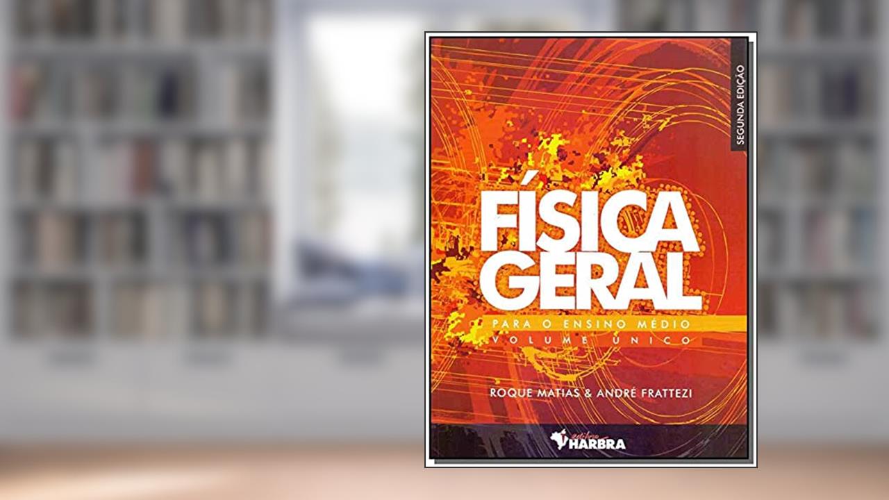 Capa de Física Geral Para o Ensino Médio - Volume Único - 2ª edição, do autor R. Matias; A. Frattezi