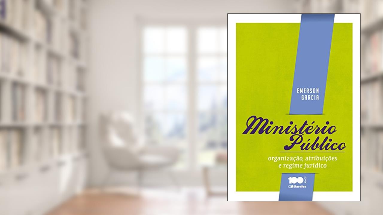 Capa de Ministério Público. Organização, Atribuições e Regime Jurídico, do autor Emerson Garcia