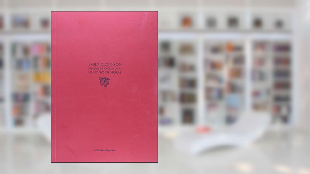 Capa de Um livro de horas, do autor Ângela Maria Cardoso Lago; Emily Dickinson
