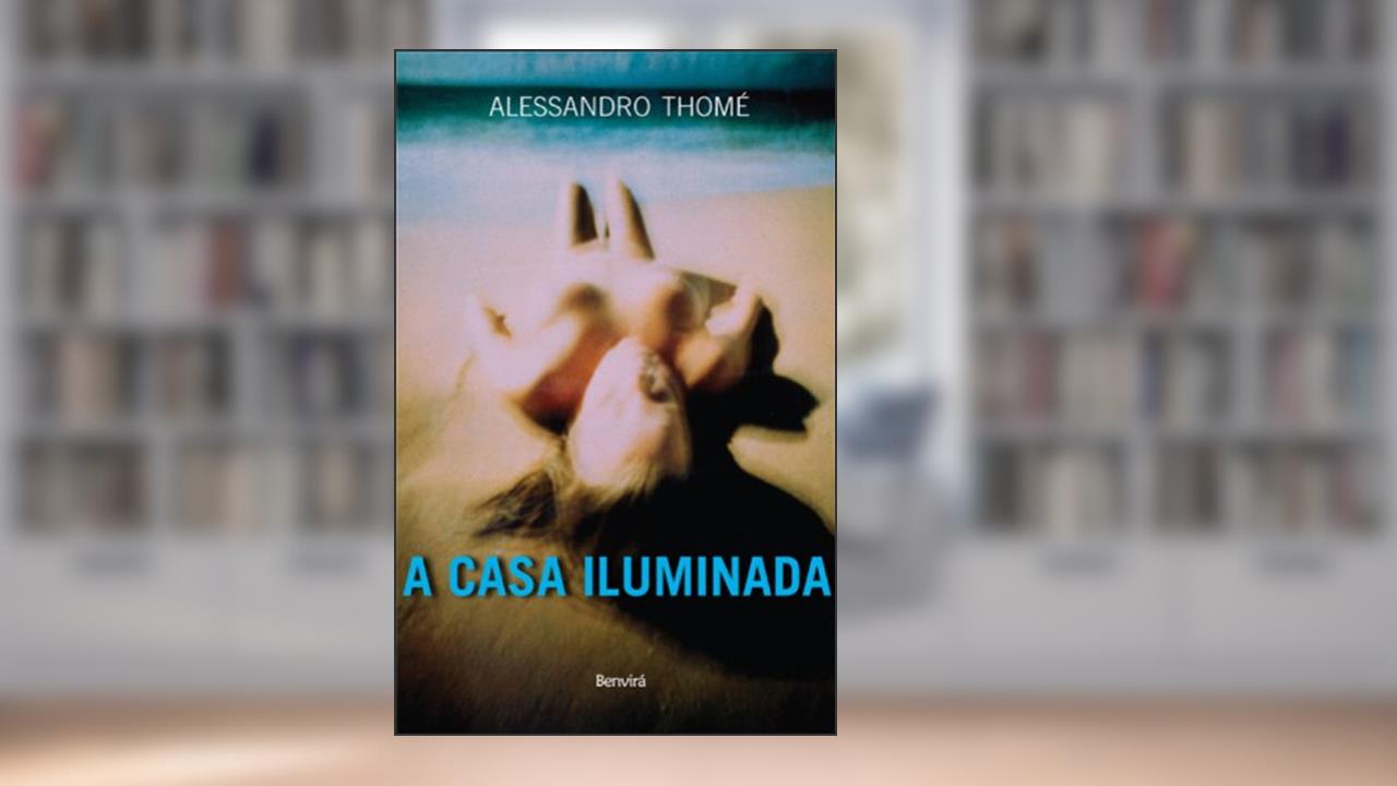 A casa iluminada, de Alessandro Thome