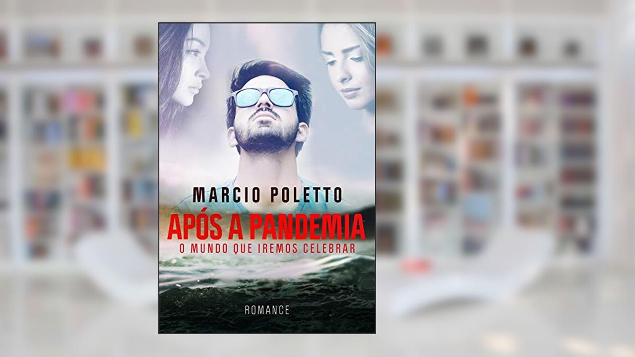Capa de APÓS A PANDEMIA: O mundo que iremos celebrar, do autor Marcio Poletto