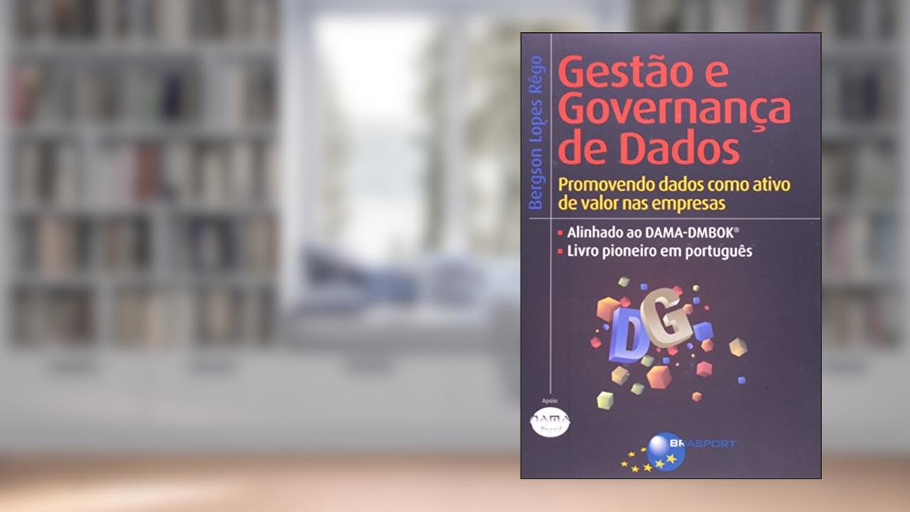Capa de Gestão e governança de dados: promovendo dados como ativo de valor nas empresas, do autor Bergson Lopes Rêgo
