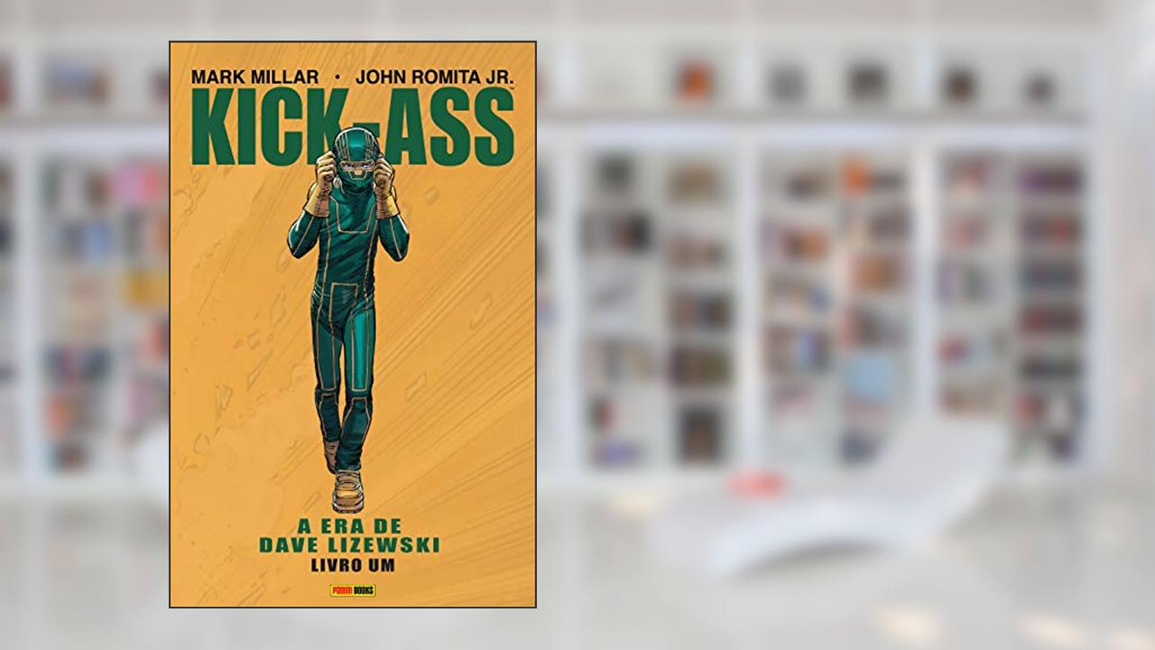 Kick-Ass: A Era de Dave Lizewski vol. 01, do autor Mark Millar
