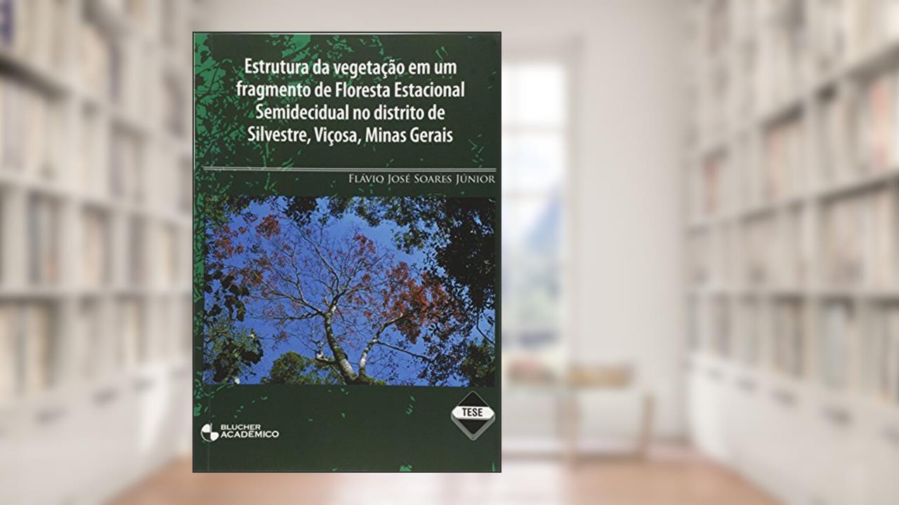 Capa de Estrutura Da Vegetação Em Um Fragmento De Floresta Estacional, do autor Sorares Júnior  Flávio José