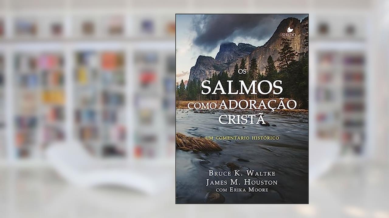 Capa de Salmos Como Adoração Cristã, os, do autor Bruce K. Waltke; James M. Houston