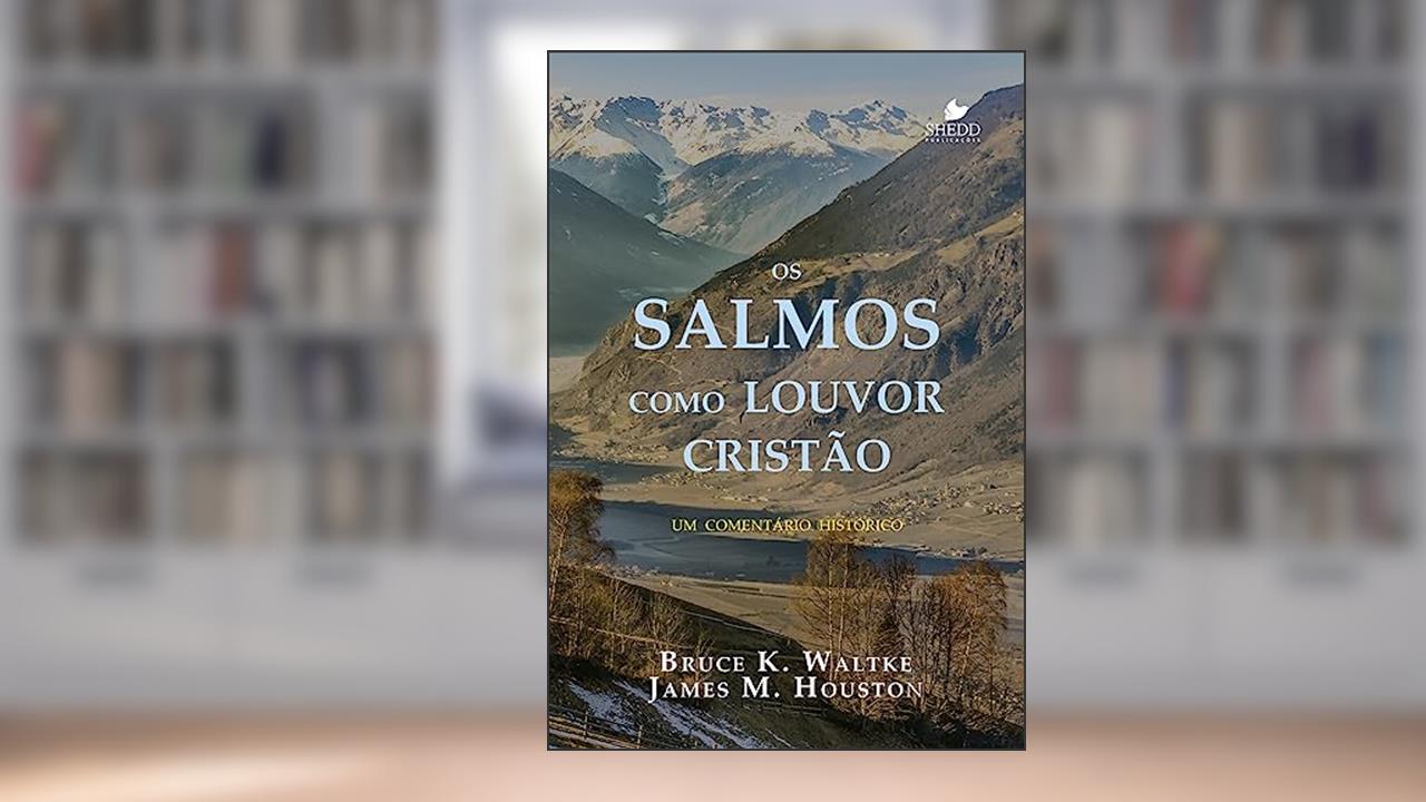 Capa de Salmos Como Louvor Cristão, os, do autor Bruce K. Waltke; James M. Houston