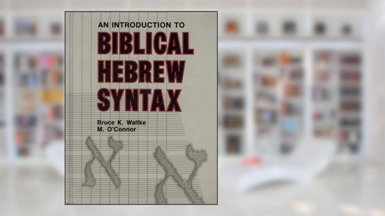 Capa de [Introduction to Biblical Hebrew Syntax] [By: Waltke, Bruce K.] [June, 1990], do autor Bruce K. Waltke