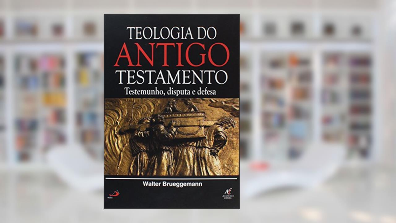Capa de Teologia do Antigo Testamento, do autor Walter Brueggemann