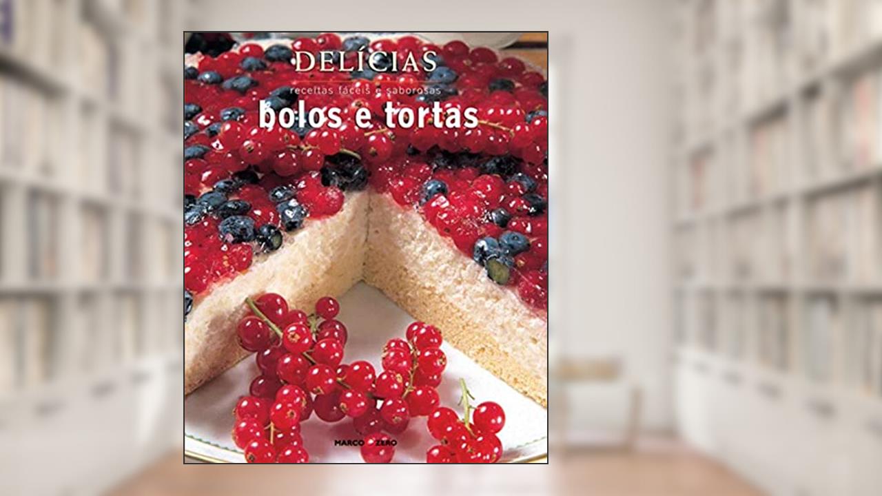 Capa de Delícias : Bolos e tortas, do autor Benedetto Rillo
