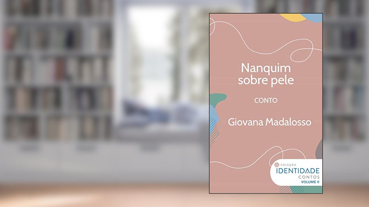 Capa de Nanquim sobre pele: Conto Coleção Identidade - Vol.2, do autor Giovana Madalosso