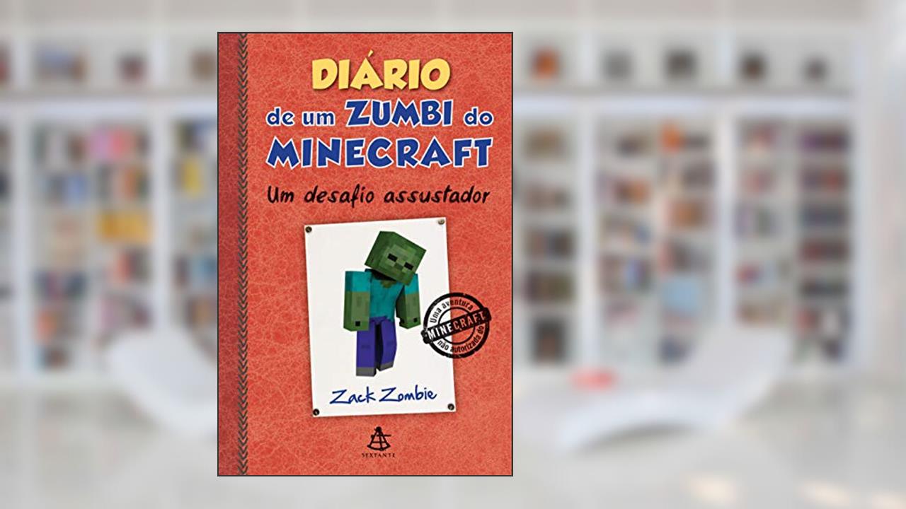 Diário de um zumbi do Minecraft 1: Um Desafio Assustador, do autor Zack Zombie