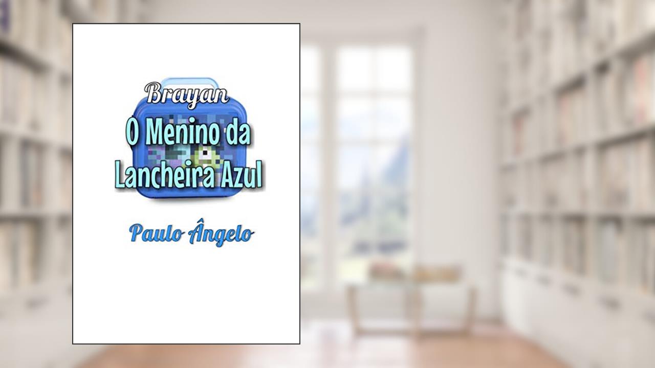 Capa de O MENINO DA LANCHEIRA AZUL: RELATOS DE UMA CRIANÇA AUTISTA (01), do autor PAULO ÂNGELO