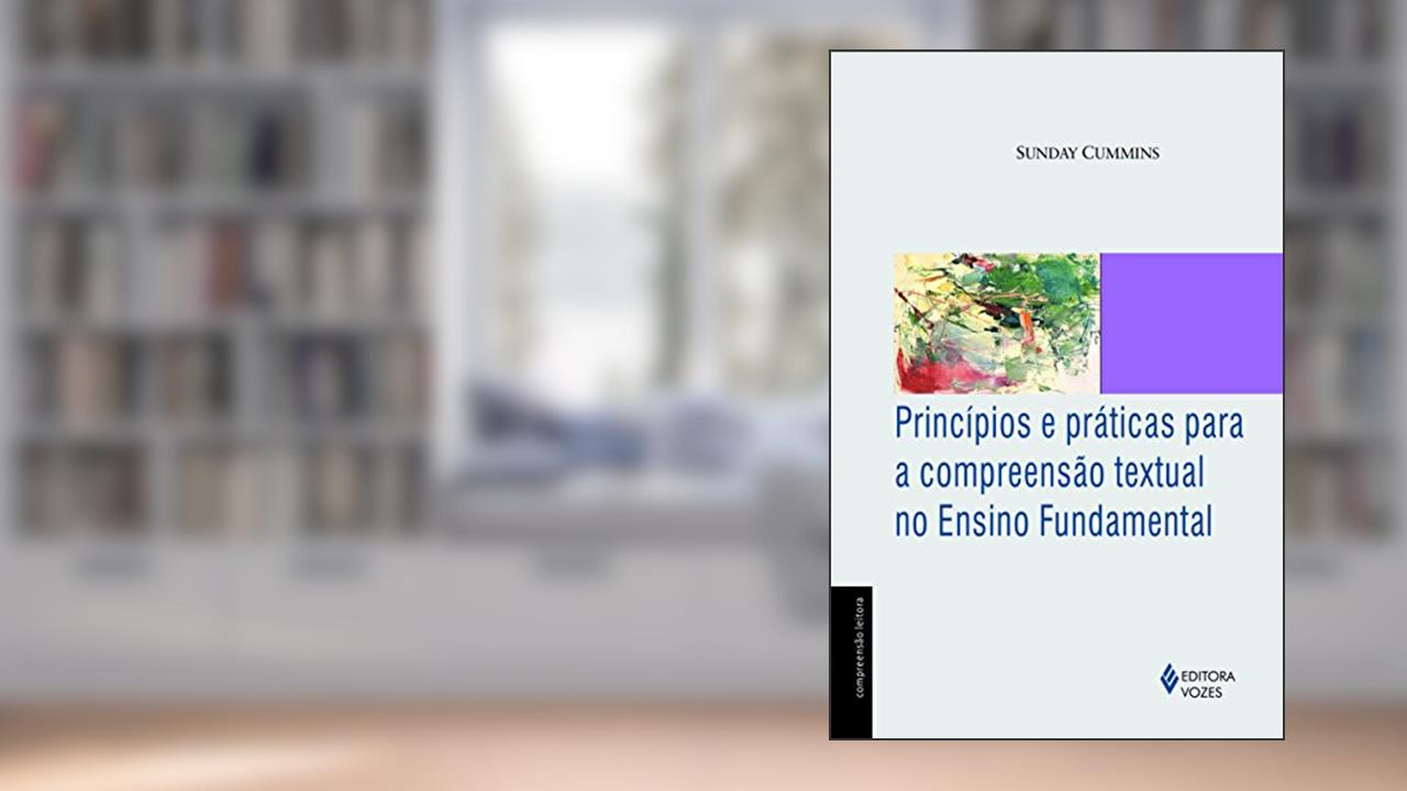 Capa de Princípios e práticas para a compreensão textual no Ensino Fundamental, do autor Sunday Cummins