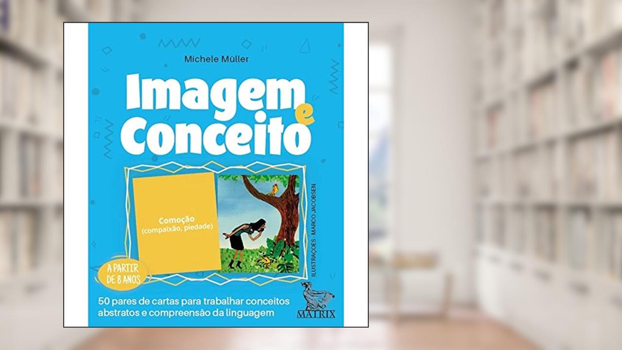 Capa de Imagem e conceito: 50 pares de cartas para trabalhar conceitos abstratos e compreensão da linguagem, do autor Michele Müller