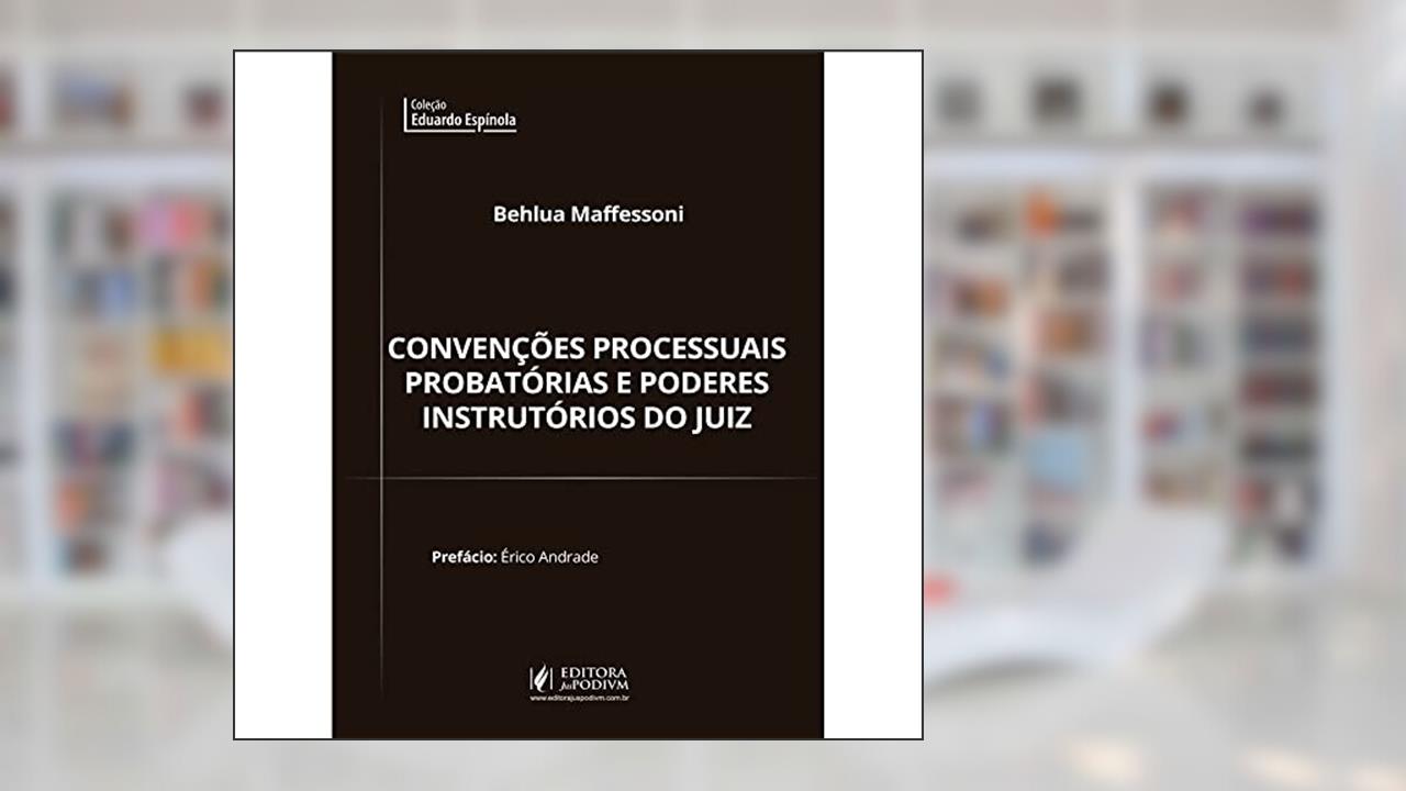 Capa de Convenções Processuais Probatórias e Poderes Instrutórios do Juiz, do autor Behlua Maffessoni