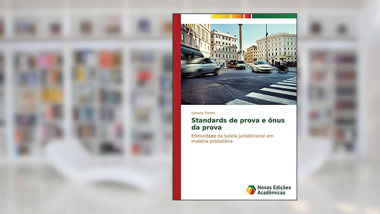 Capa de Standards de prova e ônus da prova: Efetividade da tutela jurisdicional em matéria probatória, do autor Trento Simone