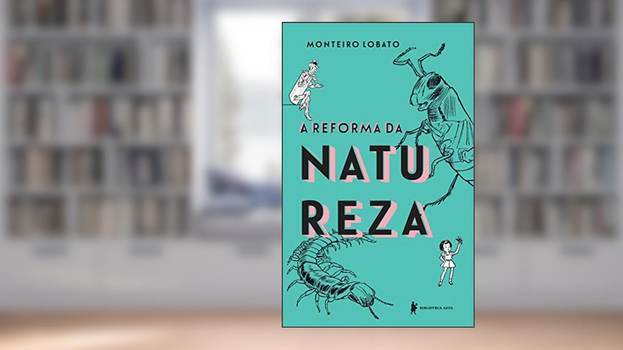 Capa de A reforma da natureza: Edição de luxo, do autor Monteiro Lobato