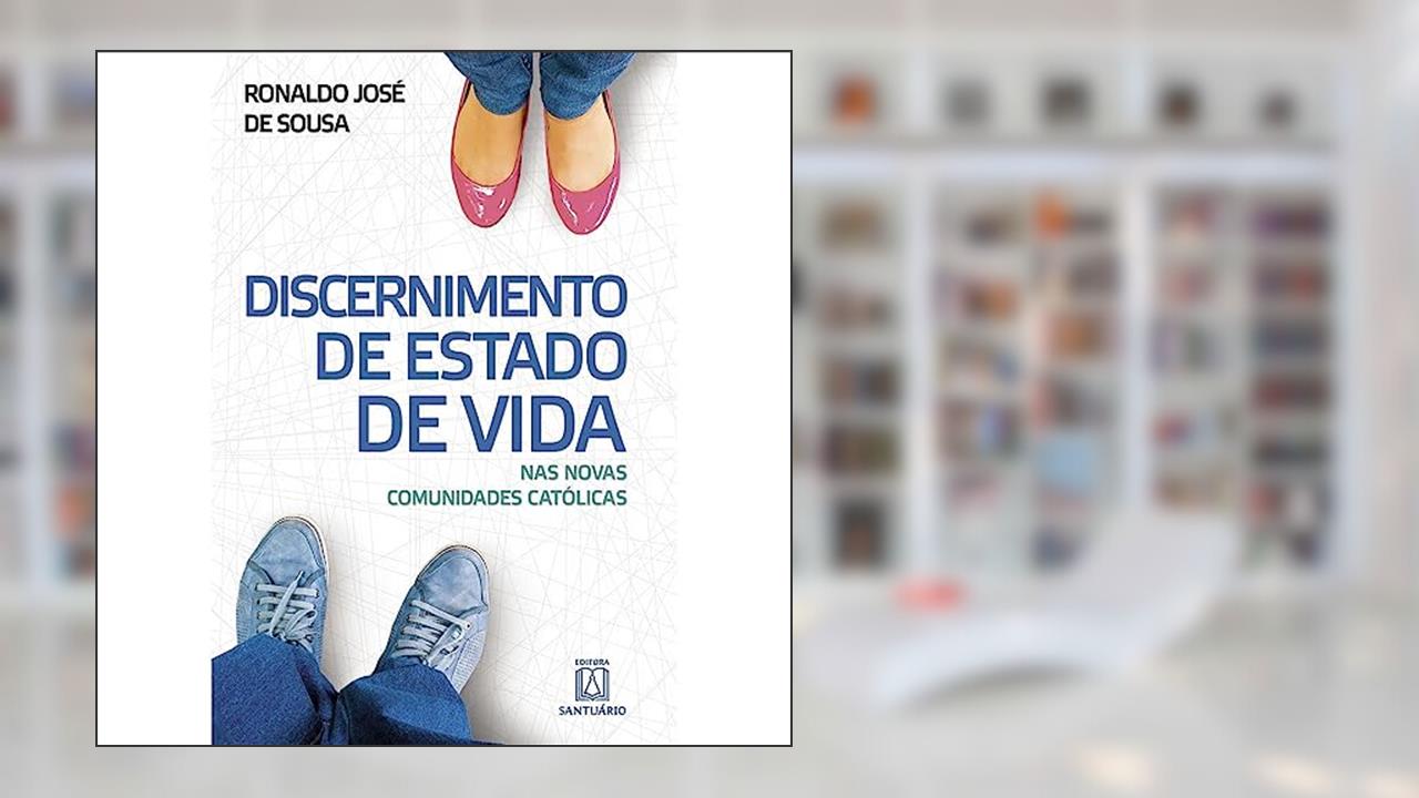 Capa de Discernimento de Estado de Vida: nas Novas Comunidades Católicas, do autor Ronaldo José de Souza