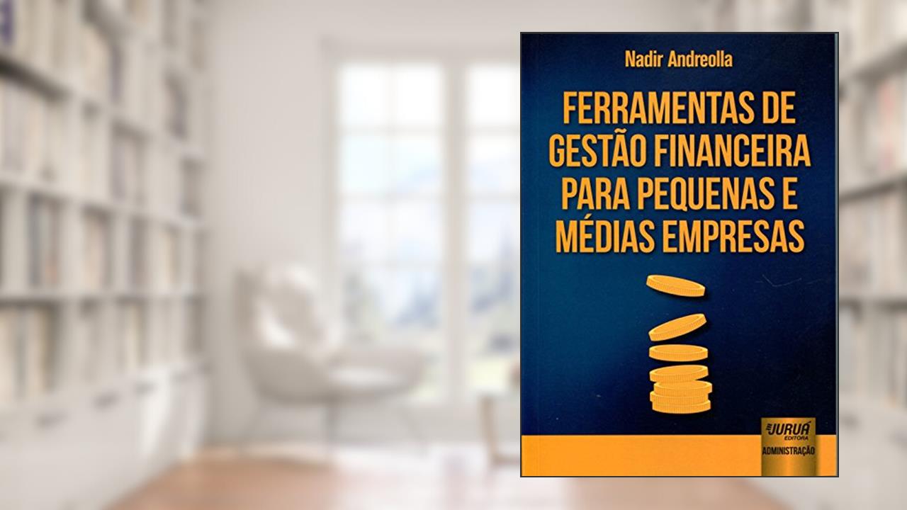 Capa de Ferramentas de Gestão Financeira para Pequenas e Médias Empresas, do autor Nadir Andreolla