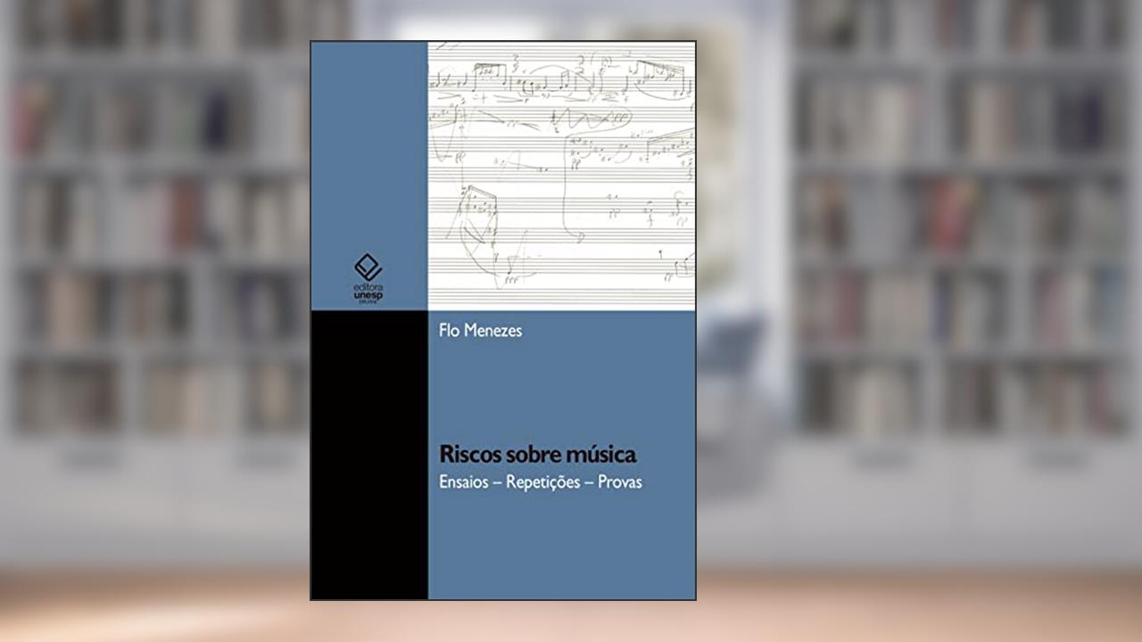 Capa de Riscos sobre música: ensaios - repetições - provas, do autor Flo Menezes