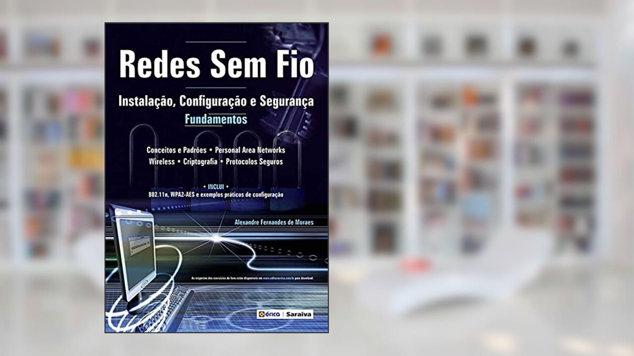 Capa de Redes sem fio: Instalação, configuração e segurança: Fundamentos, do autor Alexandre Fernandes de Moraes