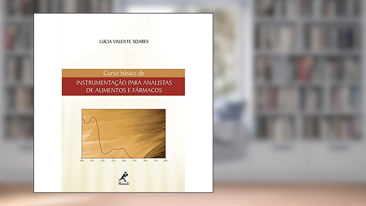 Capa de Curso básico de instrumentação para analistas de alimentos e fármacos, do autor Lucia Valente Soares