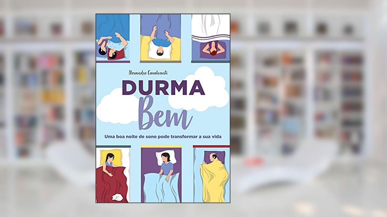 Capa de Durma bem - Uma boa noite de sono pode transformar a sua vida, do autor Alexandre Cavalcanti