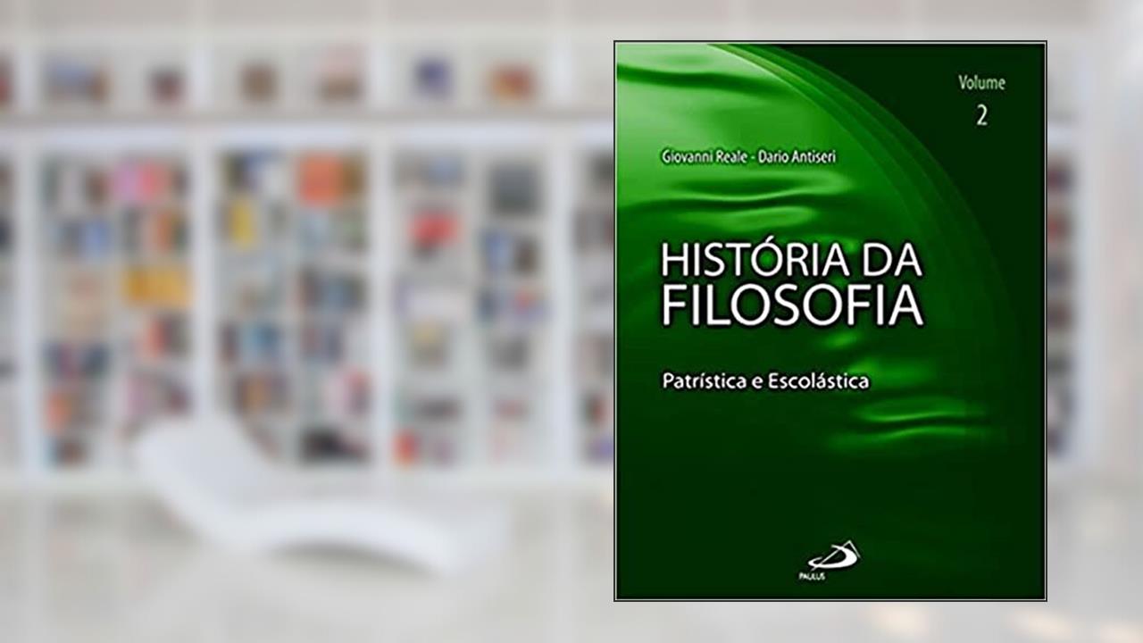 Capa de História da Filosofia - Volume 2 - Patrística e Escolástica: Patrística e Escolástica (Volume 2), do autor Giovanni Reale; Dario Antiseri