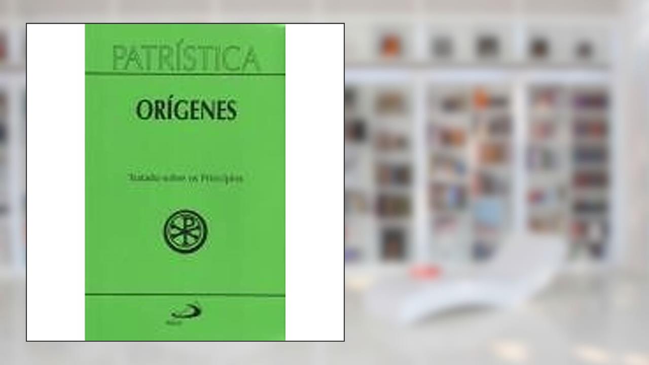 Capa de Patrística - Tratado Sobre os Princípios - Vol. 30 (Volume 30), do autor Orígenes