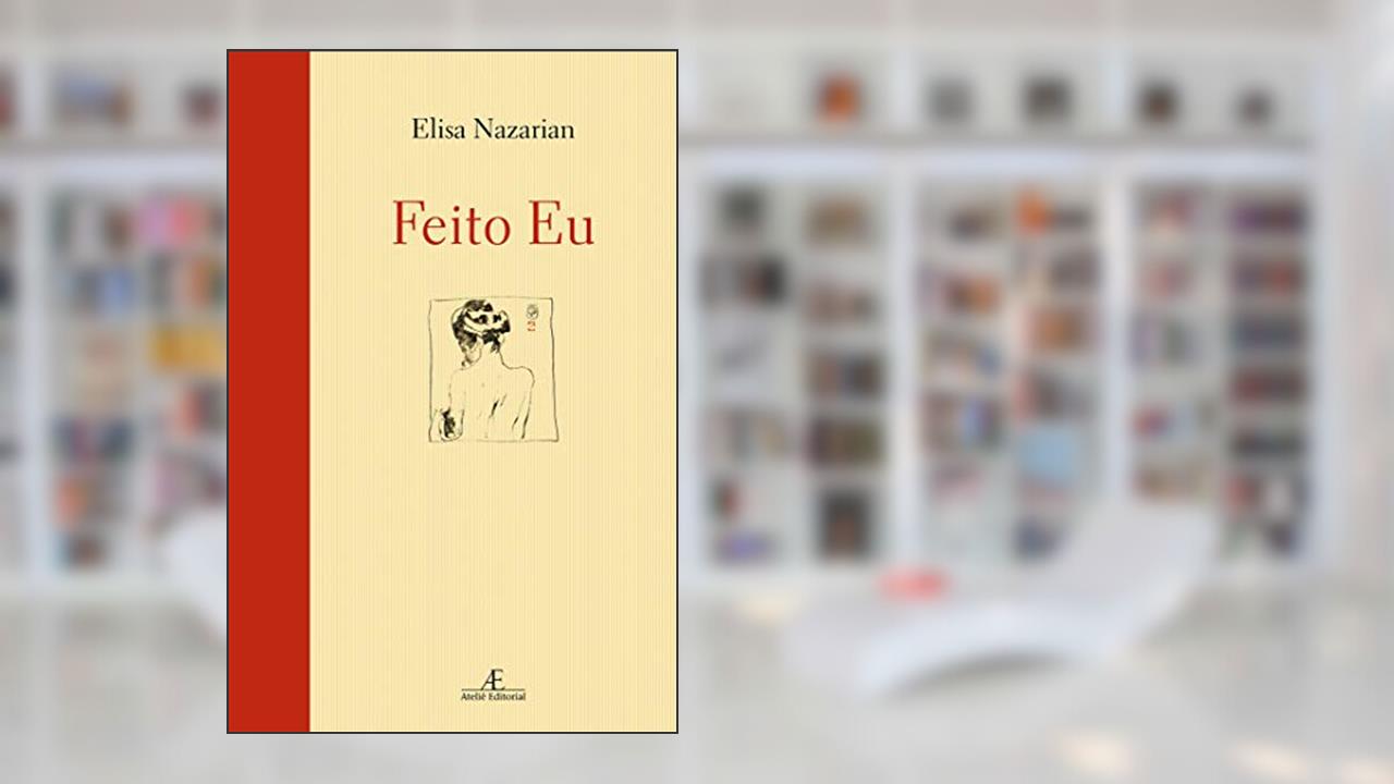 Capa de Feito Eu, do autor Elisa Nazarian