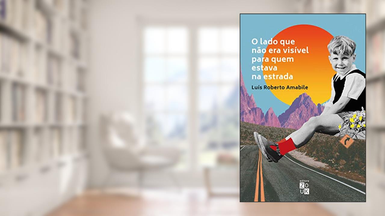 Capa de O lado que não era visível para quem estava na estrada, do autor Luís Roberto Amabile