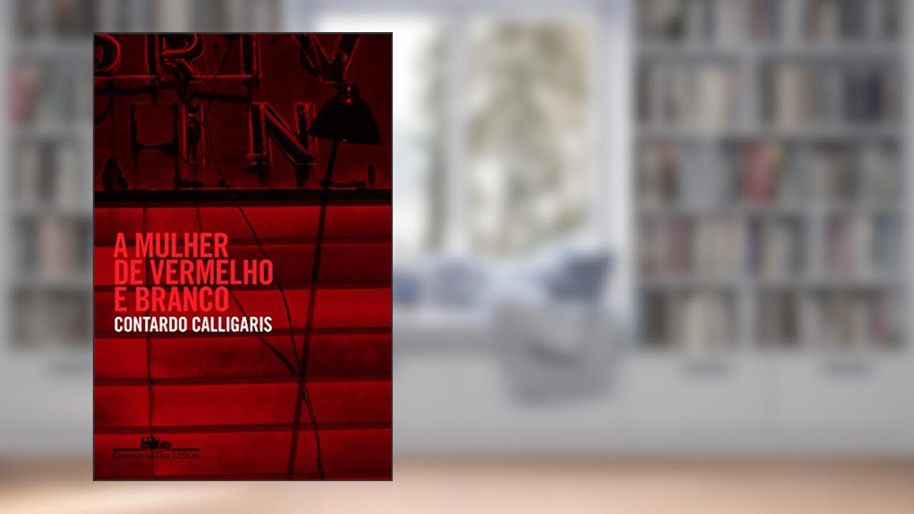Capa de A mulher de vermelho e branco, do autor Contardo Calligaris