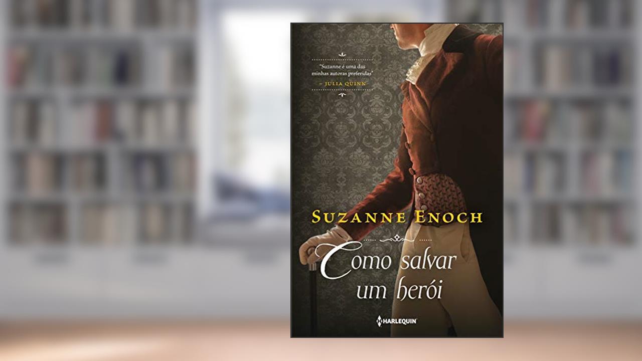 Capa de Como salvar um herói (Trilogia dos Canalhas Livro 3), do autor Suzanne Enoch