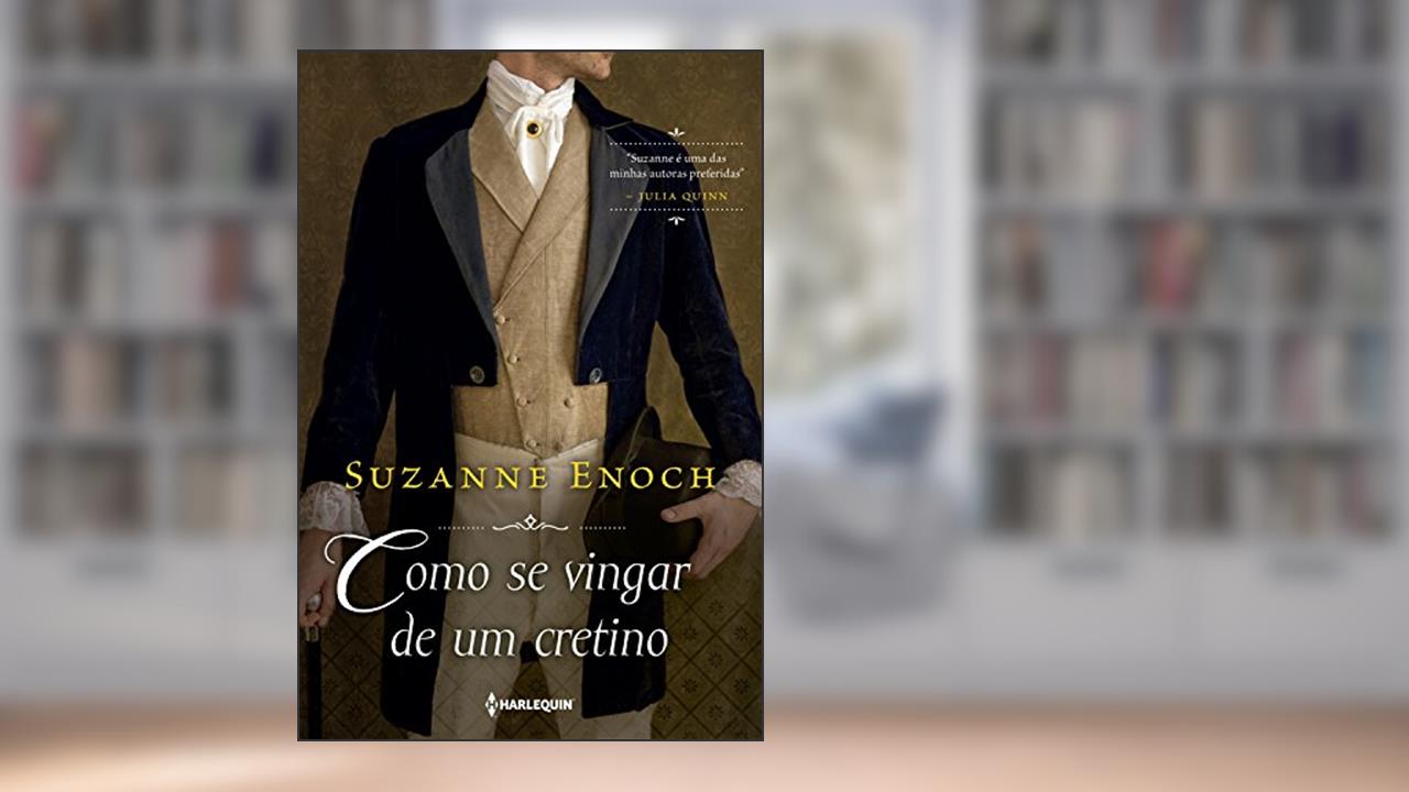 Capa de Como se vingar de um cretino (Trilogia dos Canalhas Livro 1), do autor Suzanne Enoch