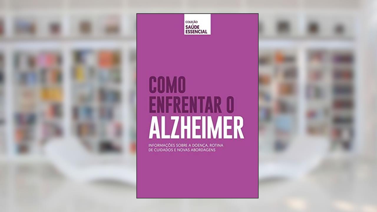 Capa de Coleção saúde essencial - Como enfrentar o Alzheimer, do autor Alto Astral