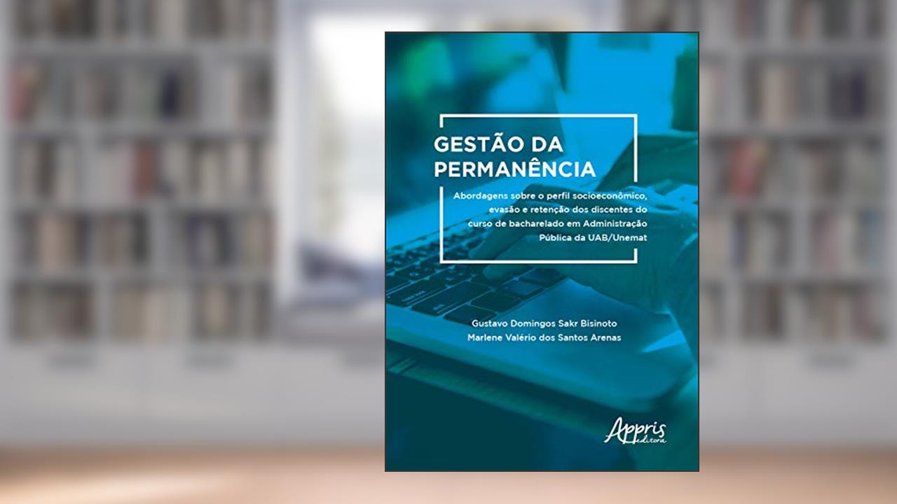 Capa de Gestão da permanência: abordagens sobre o perfil socioeconômico, evasão e retenção dos discentes do curso de bacharelado em administração pública da uab/unemat, do autor Gustavo Domingos Sakr Bisinoto