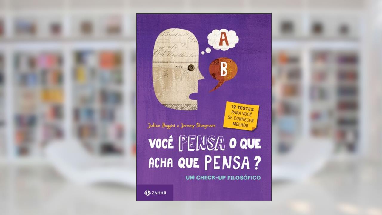 Capa de Você Pensa O Que Acha Que Pensa?. Um Check-Up Filosófico, do autor Julian Baggini